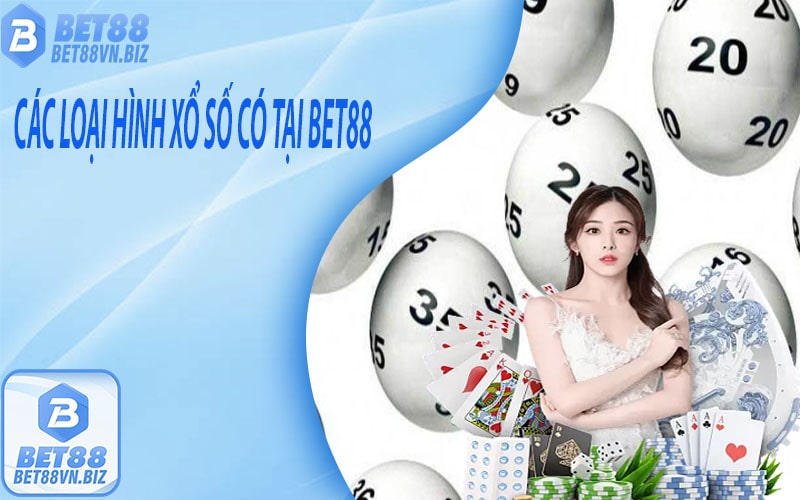 Các loại hình xổ số có tại bet88